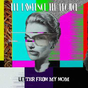 The Lawrence Lee Project - Letter from My Mom (Explicit)