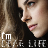 eM - Dear Life