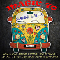 Gianni Bella - Magic 70: Gianni Bella