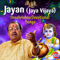 Jayan (Jaya Vijaya) - Jayan (Jaya Vijaya) Sreekrishna Devotional Songs