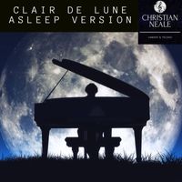 Christian Neale - Suite bergamasque, L. 75: III. Clair de lune (Asleep Version)