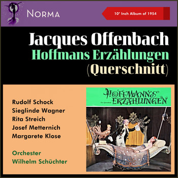 Rudolf Schock, Orchester Wilhelm Schüchter, Sieglinde Wagner, Rita Streich, Josef Metternich, Margarete Klose - Jacques Offenbach: Hoffmans Erzählungen - Querschnitt (10" Album of 1954)