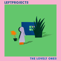 leftprojects - The Lovely Ones