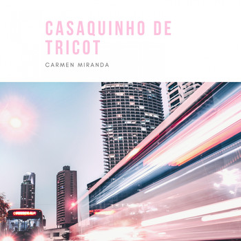Carmen Miranda - Casaquinho de Tricot