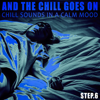 Various Artists - And the Chill Goes on - Step.6