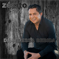 Zézito - Dá-Me Essa Bebida