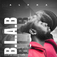 Alpha - B.L.A.B (Be Like a Boss)