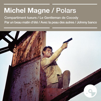 Michel Magne - Polars (Bandes originales des films)