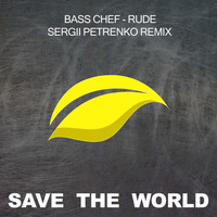 Bass Chef - Rude (Sergii Petrenko Remix)