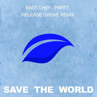Bass Chef - Party (Release Grove Remix)