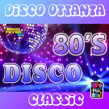 Disco Fever - Disco Ottanta 80's Classic (Vol. 4)