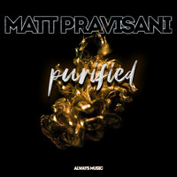 Matt Pravisani - Purified