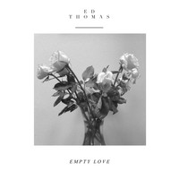 Ed Thomas - Empty Love