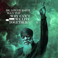 Dr. Lonnie Smith, Iggy Pop - Why Can't We Live Together (Radio Edit)