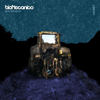 bioMecanico - Blue Quinoa EP