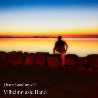 Vilhelmmusic band - I Have Found Myself