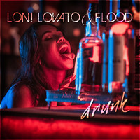 Loni Lovato and Flood - Drunk