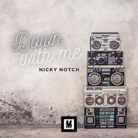 Nicky Notch - Down with Me