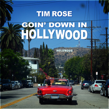 Tim Rose - Goin’ Down in Hollywood
