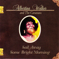 Albertina Walker & The Caravans - Sail Away Some Bright Morning