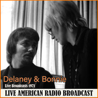 Delaney & Bonnie - Live Broadcasts 1971 (Live)