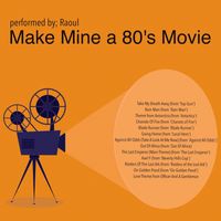 Raoul - Make Mine an 80's Movie