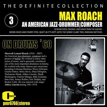 Max Roach - Max Roach; Jazz Drummer, Composer, Volume 3