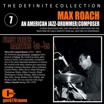 Max Roach - Max Roach; Jazz Drummer, Composer, Volume 7 (First Beats & Rarities)