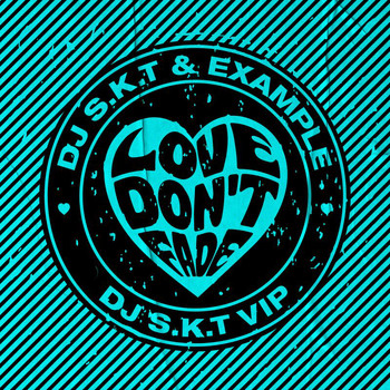 DJ S.K.T - Love Don't Fade (DJ S.K.T VIP Edit)