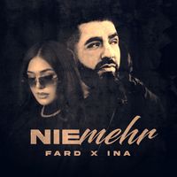 Fard, Ina - NIE MEHR (Explicit)