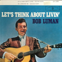 Bob Luman - Let´S Think About Livin