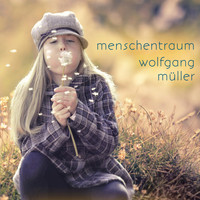 Wolfgang Müller - Menschentraum