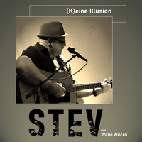 STEV feat. Willie Wilcek - (K)Eine Illusion
