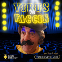 King Froggy - Virus vs. Vaccin (Version Covid-2021)