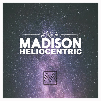 Martyr for Madison - Heliocentric