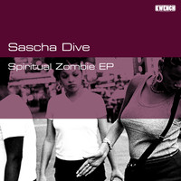 Sascha Dive - Spiritual Zombie EP