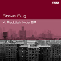 Steve Bug - A Reddish Hue