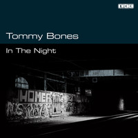 Tommy Bones - In The Night