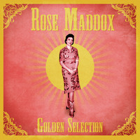Rose Maddox - Golden Selection (Remastered)