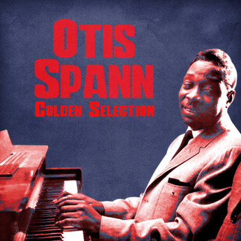 Otis Spann - Golden Selection (Remastered)