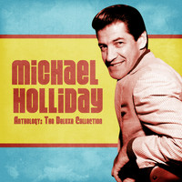 Michael Holliday - Anthology: The Deluxe Collection (Remastered)