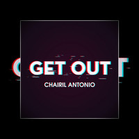 Chairil Antonio - Get Out (Explicit)