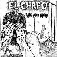 El Chapo / - Rise and Grind