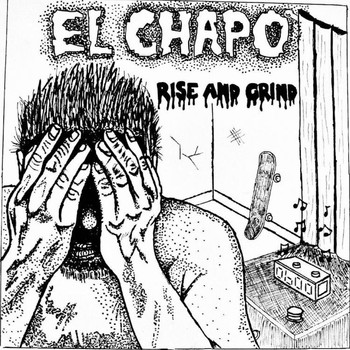 El Chapo / - Rise and Grind