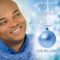 Leon Williams - Happy Birthday, Savior