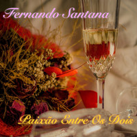 Fernando Santana - Paixão Entre Os Dois