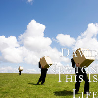 David Newton - This Is Life