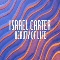 Israel Carter / - Beauty of Life