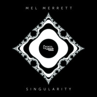 Mel Merrett / - Singularity