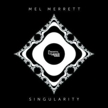 Mel Merrett / - Singularity